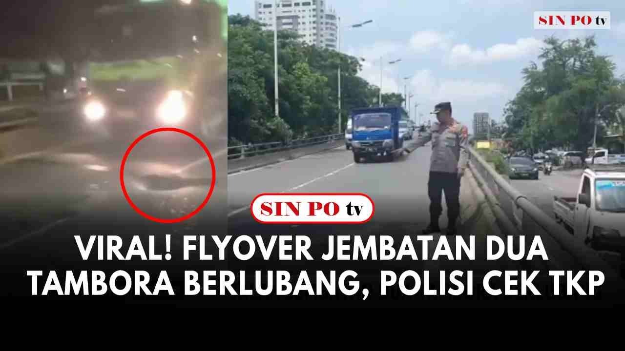 Viral! Flyover Jembatan Dua Tambora Berlubang, Polisi Cek TKP