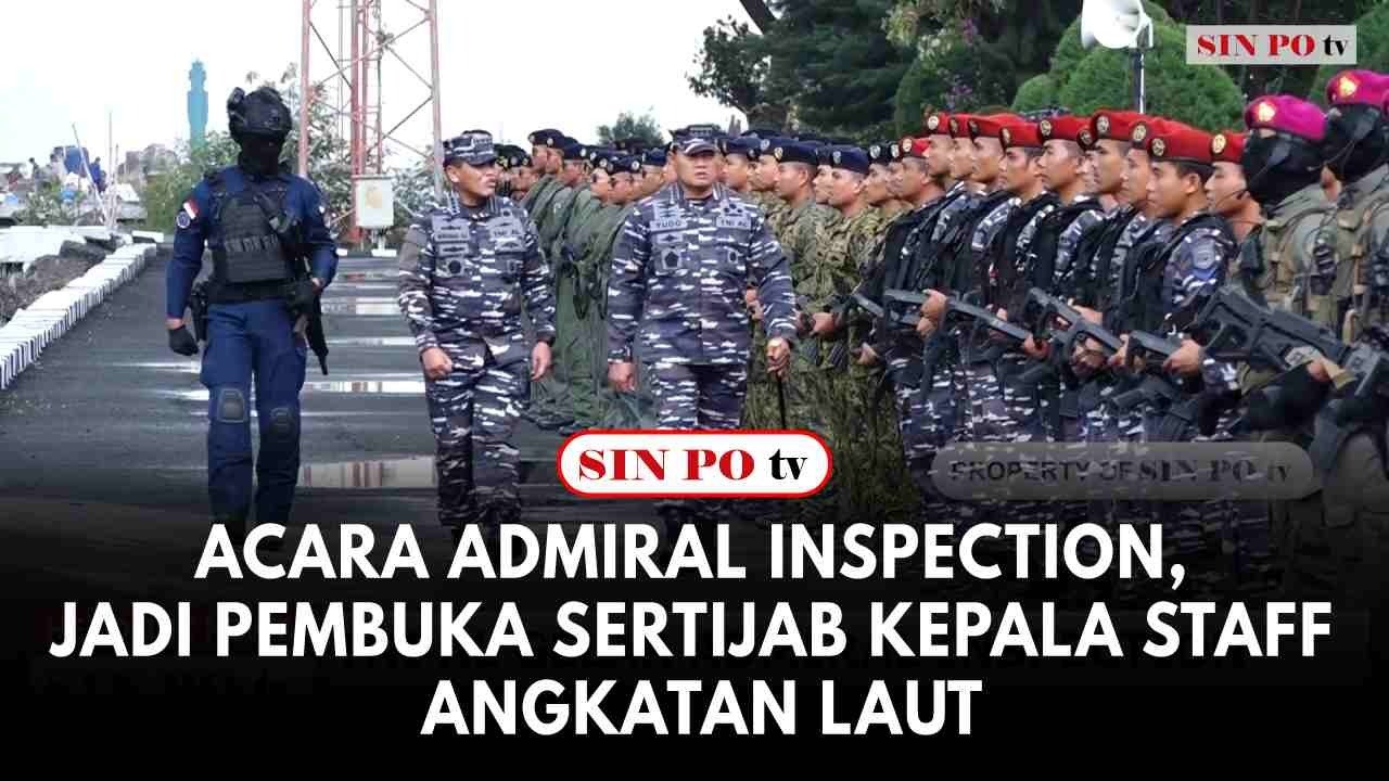 Acara Admiral Inspection, Jadi Pembuka Sertijab Kepala Staff Angkatan Laut