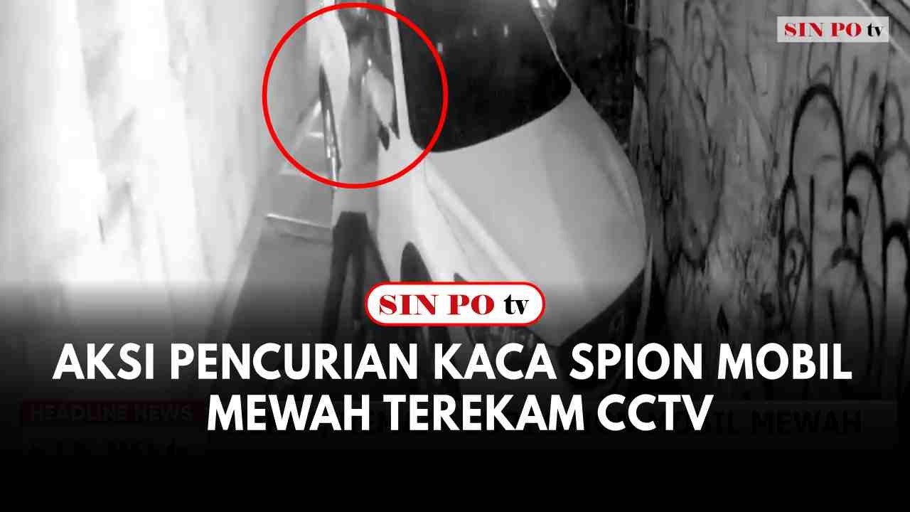 Aksi Pencurian Kaca Spion Mobil Mewah Terekam CCTV