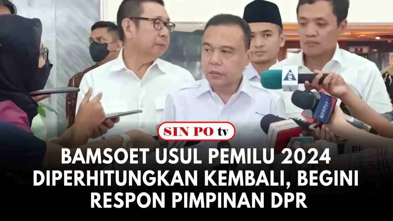 Bamsoet Usul Pemilu 2024 Diperhitungkan Kembali, Begini Respon Pimpinan DPR