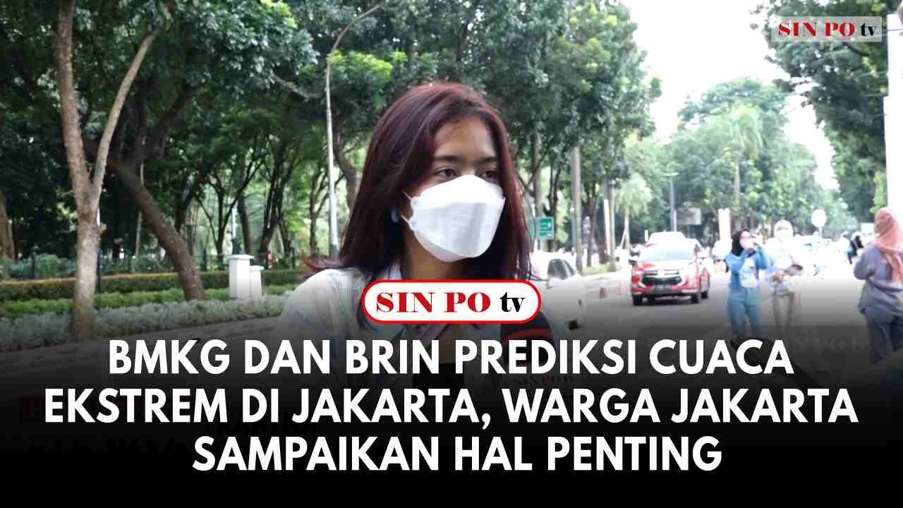 BMKG Dan BRIN Prediksi Cuaca Ekstrem Di Jakarta, Warga Jakarta Sampaikan Hal Penting