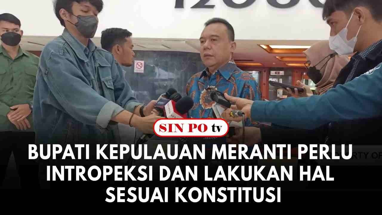 Bupati Kepulauan Meranti Perlu Intropeksi Dan Lakukan Hal Sesuai Konstitusi