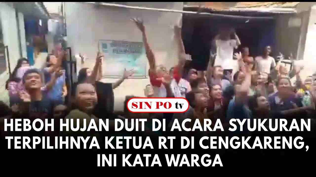 Heboh Hujan Duit Di Acara Syukuran Terpilihnya Ketua RT Di Cengkareng, Ini Kata Warga