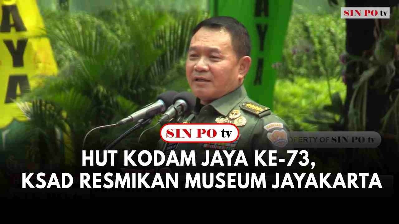 HUT Kodam Jaya Ke-73, KSAD Resmikan Museum Jayakarta