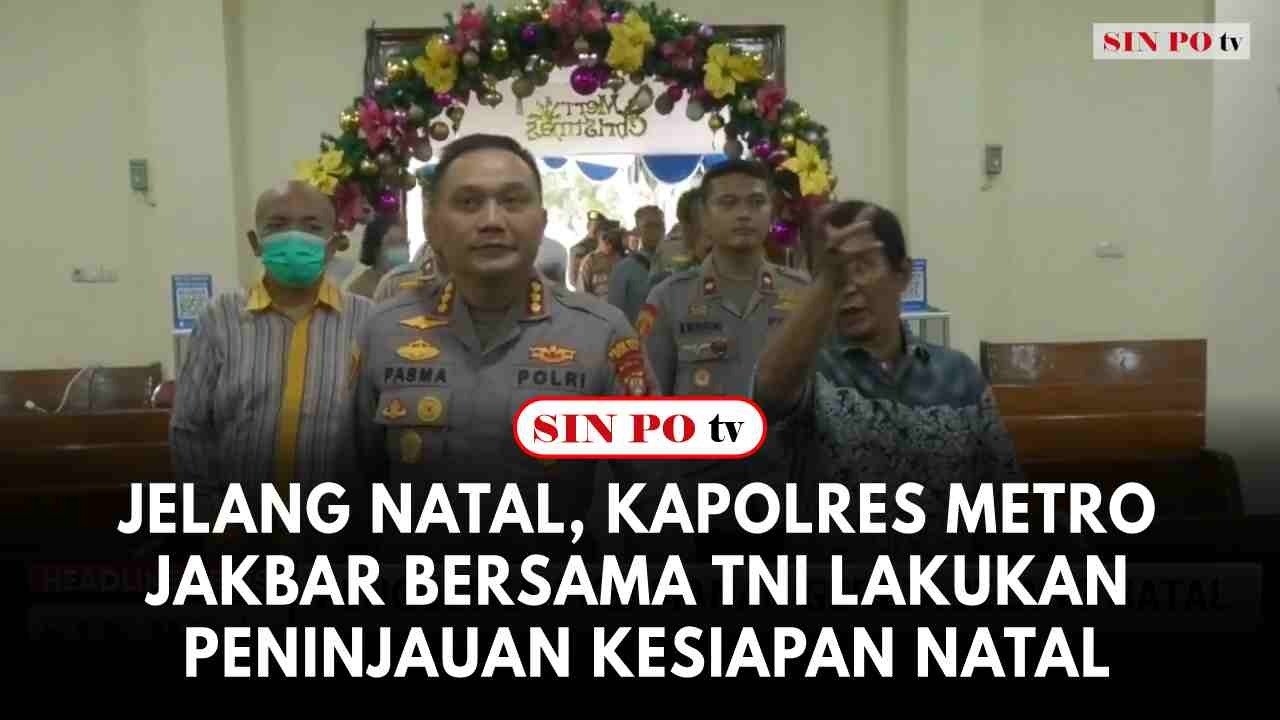 Jelang Natal, Kapolres Metro Jakbar Bersama TNI Lakukan Peninjauan Kesiapan Natal