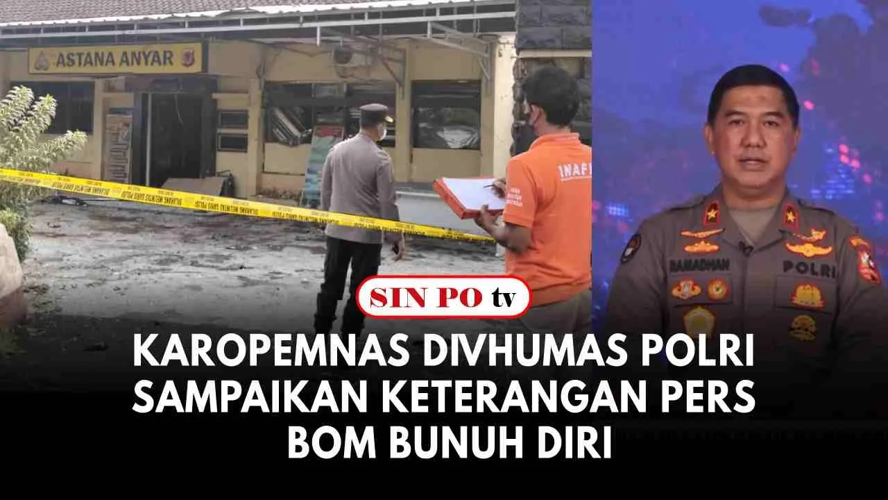 Karopemnas Divhumas Polri Sampaikan Keterangan Pers Bom Bunuh Diri