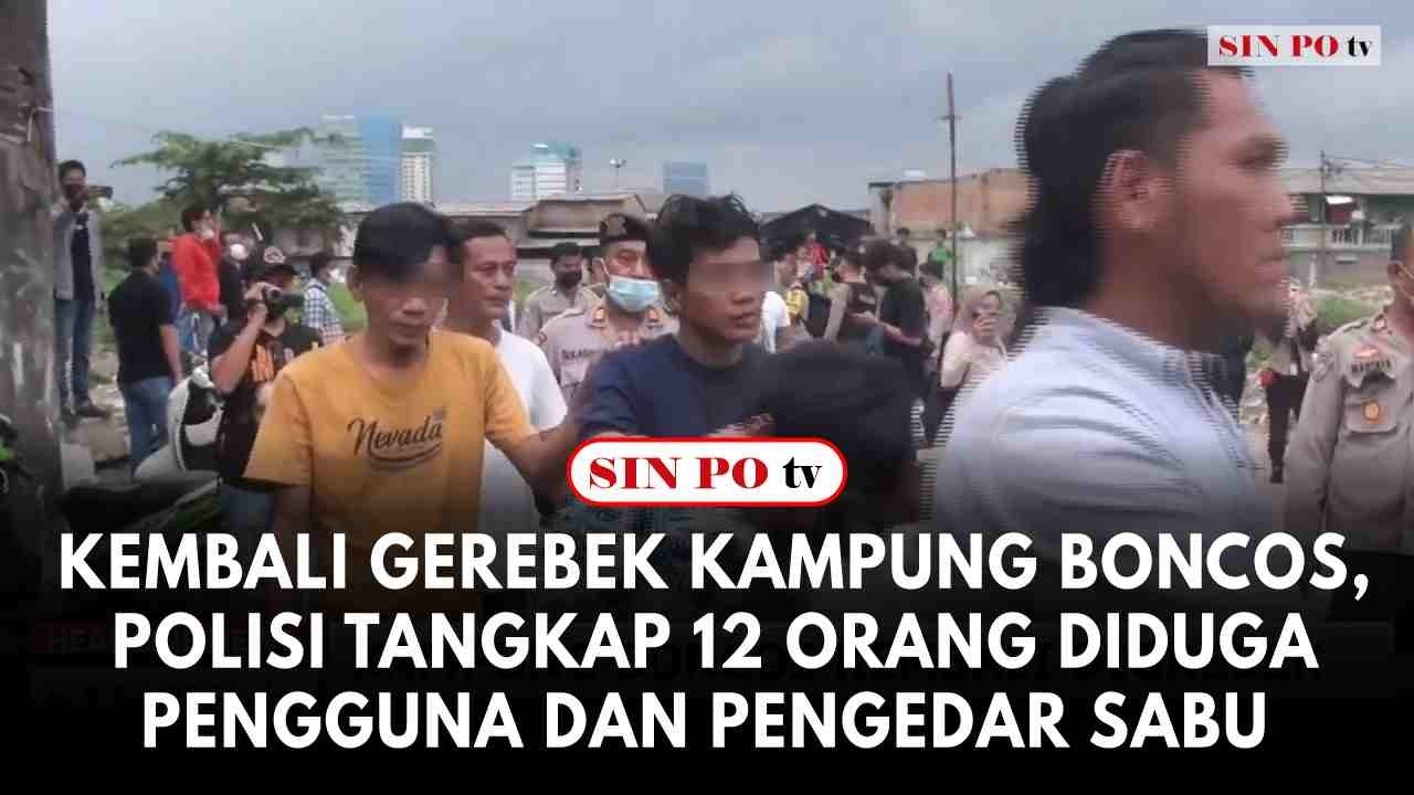 Kembali Gerebek Kampung Boncos, Polisi Tangkap 12 Orang Diduga Pengguna Dan Pengedar Sabu