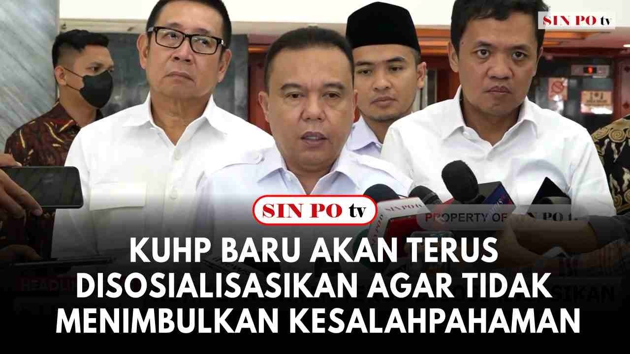 KUHP Baru Akan Terus Disosialisasikan Agar Tidak Menimbulkan Kesalahpahaman