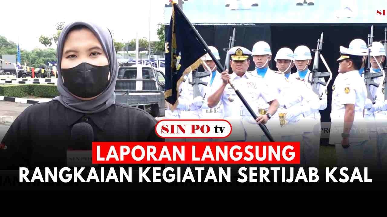 Laporan Langsung - Rangkaian Kegiatan Sertijab KSAL