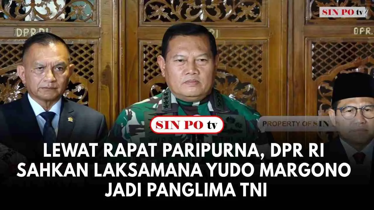 Lewat Rapat Paripurna, DPR RI Sahkan Laksamana Yudo Margono Jadi Panglima TNI