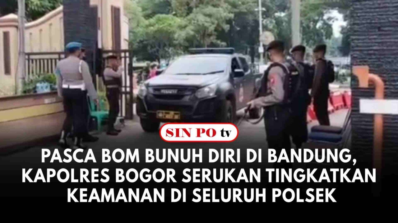 Pasca Bom Bunuh Diri Di Bandung, Kapolres Bogor Serukan Tingkatkan Keamanan Di Seluruh Polsek