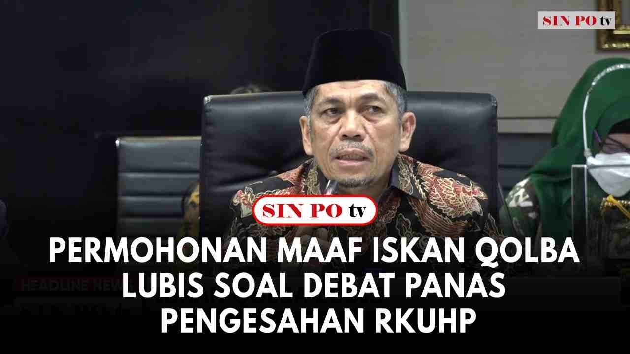 Permohonan Maaf Iskan Qolba Lubis Soal Debat Panas Pengesahan RKUHP