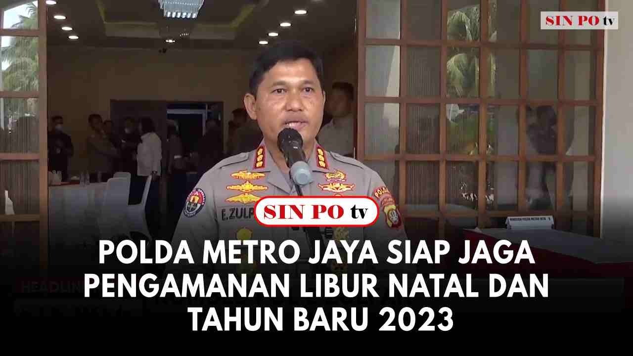 Polda Metro Jaya Siap Jaga Pengamanan Libur Natal Dan Tahun Baru 2023