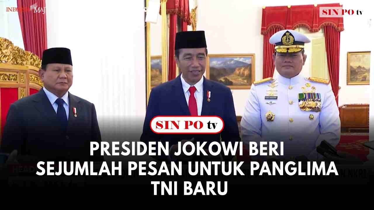 Presiden Jokowi Beri Sejumlah Pesan Untuk Panglima TNI Baru