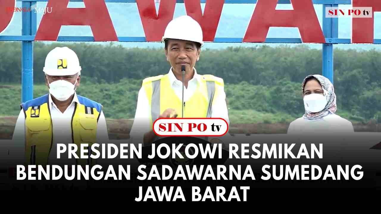 Presiden Jokowi Resmikan Bendungan Sadawarna Sumedang Jawa Barat