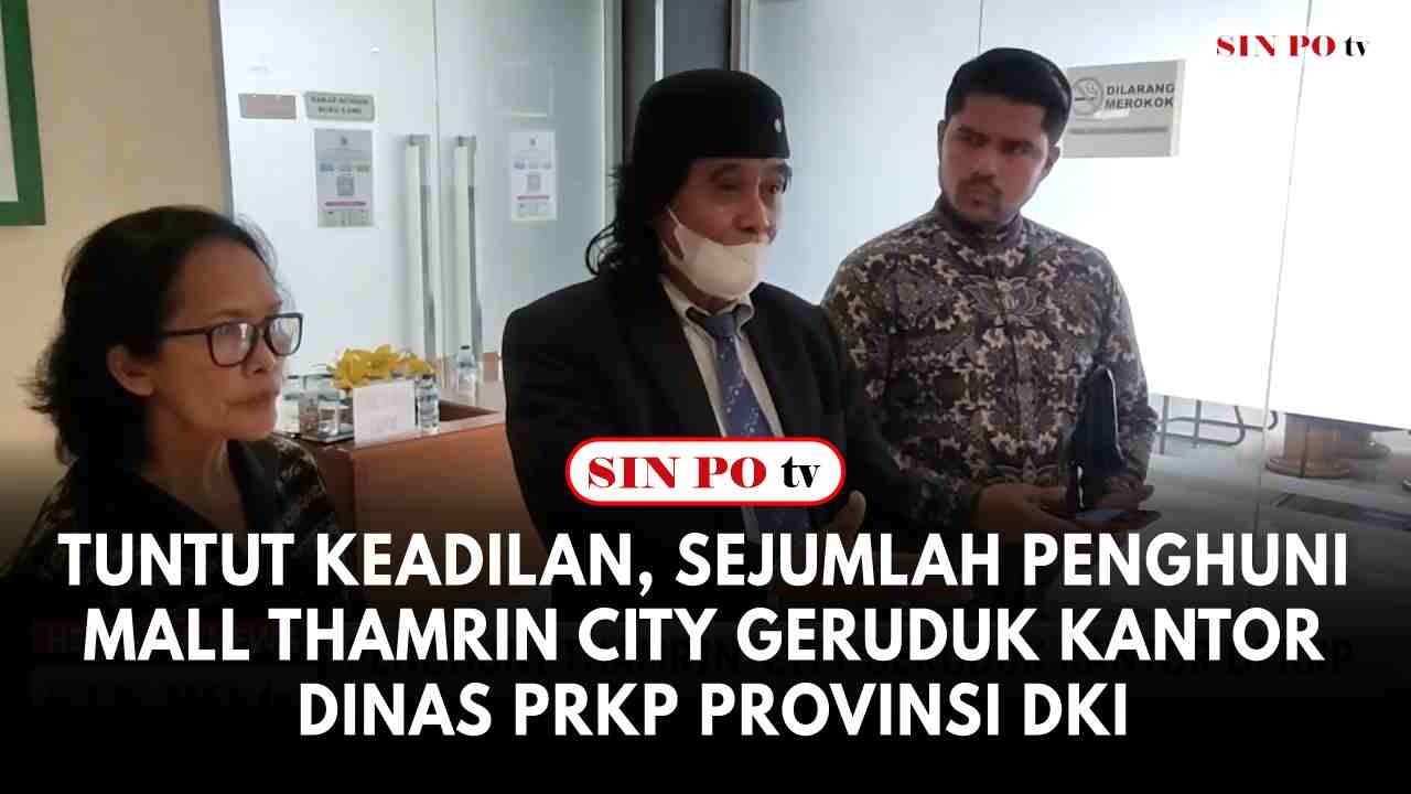 Tuntut Keadilan, Sejumlah Penghuni Mall Thamrin City Geruduk Kantor Dinas PRKP Provinsi DKI