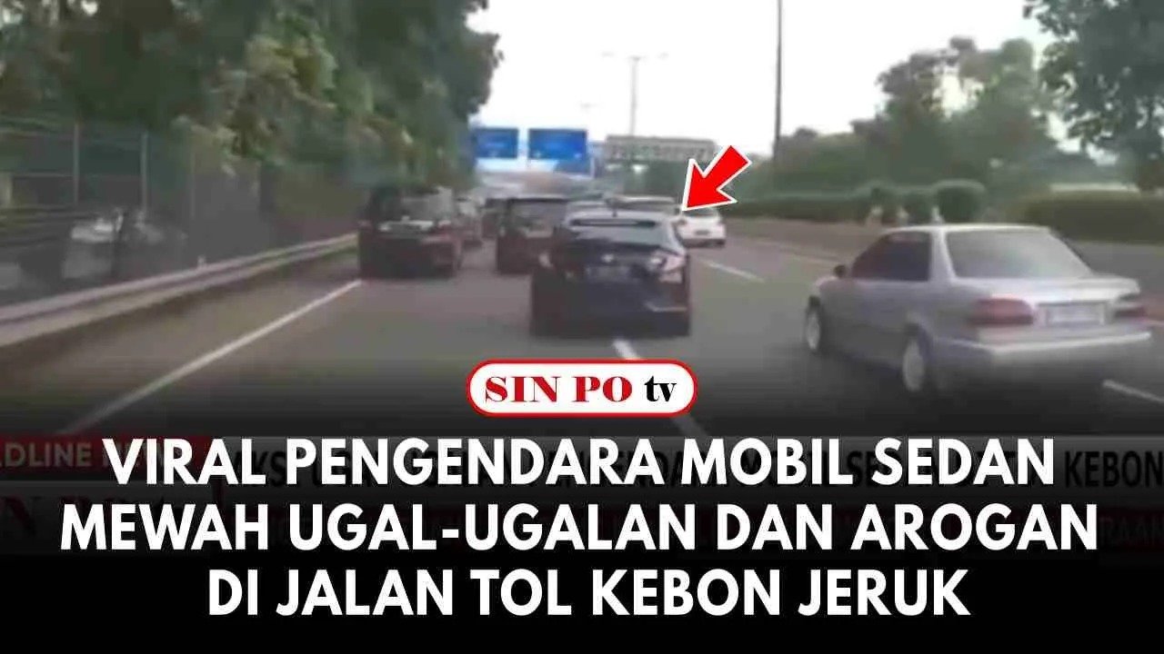 Viral Pengendara Mobil Sedan Mewah Ugal-Ugalan Dan Arogan Di Jalan Tol Kebon Jeruk