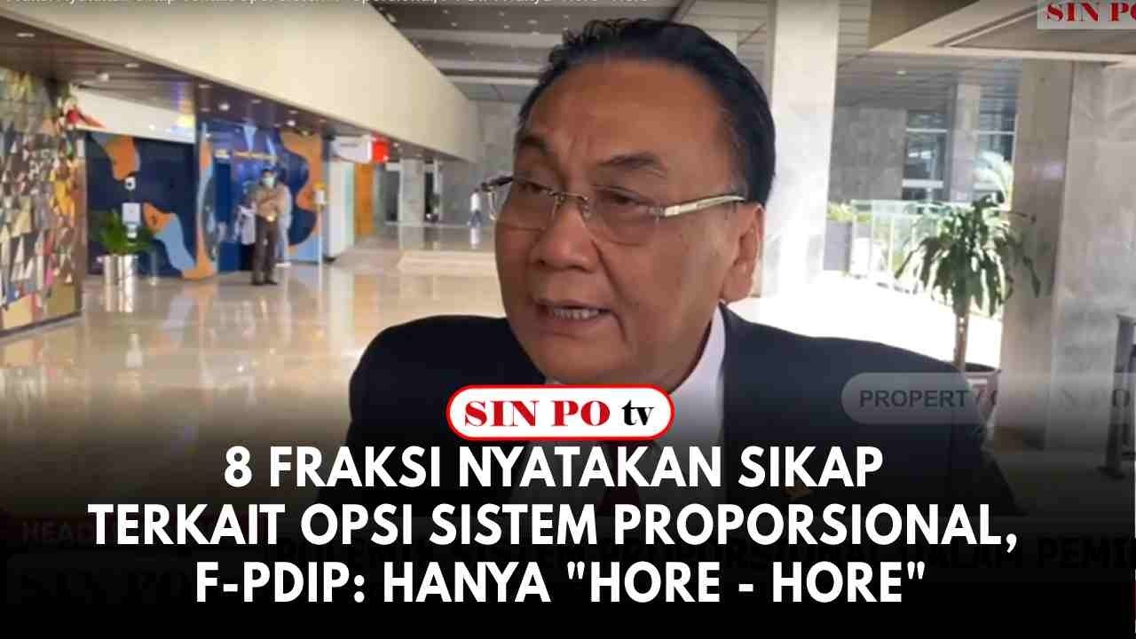 8 Fraksi Nyatakan Sikap Terkait Opsi Sistem Proporsional, F-PDIP: Hanya "Hore - Hore"