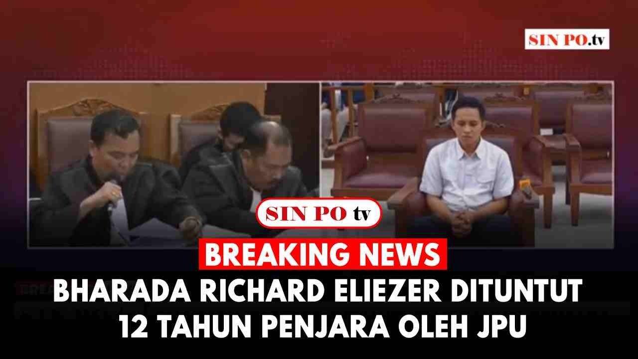 BREAKING NEWS : Bharada Richard Eliezer Dituntut 12 Tahun Penjara Oleh JPU