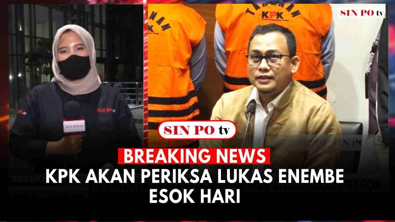 Breaking News : KPK Akan Periksa Lukas Enembe Esok Hari