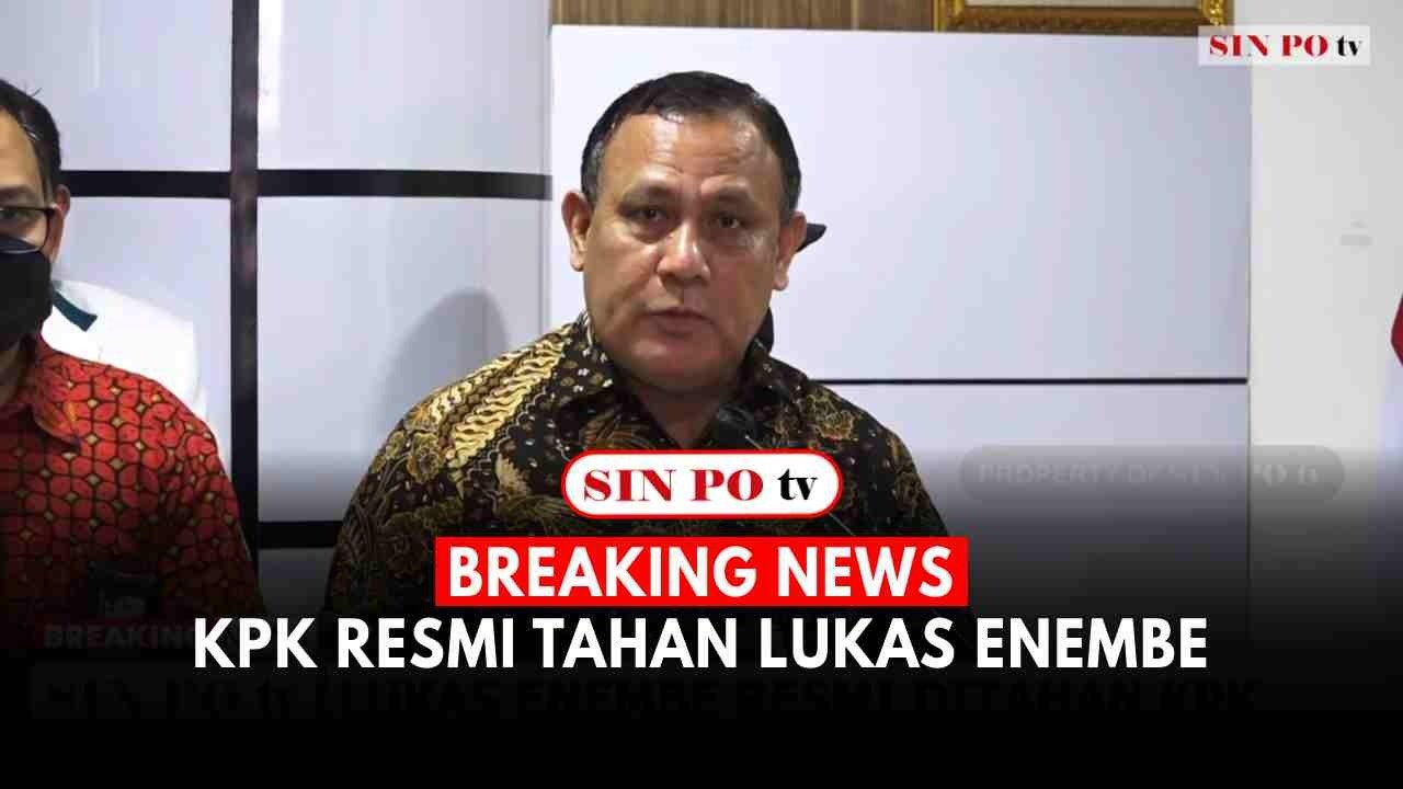 Breaking News : KPK Resmi Tahan Lukas Enembe