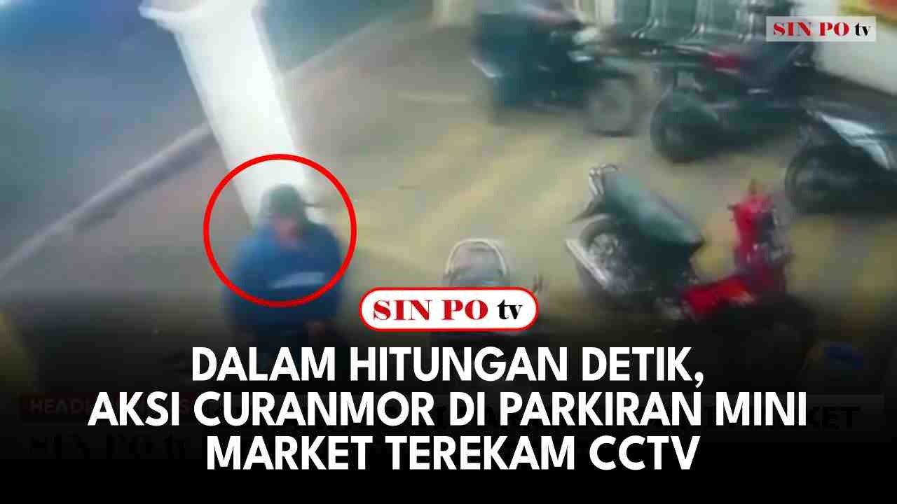 Dalam Hitungan Detik, Aksi Curanmor Di Parkiran Mini Market Terekam CCTV