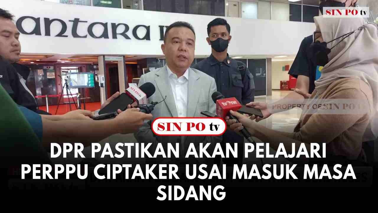 DPR Pastikan Akan Pelajari Perppu Ciptaker Usai Masuk Masa Sidang