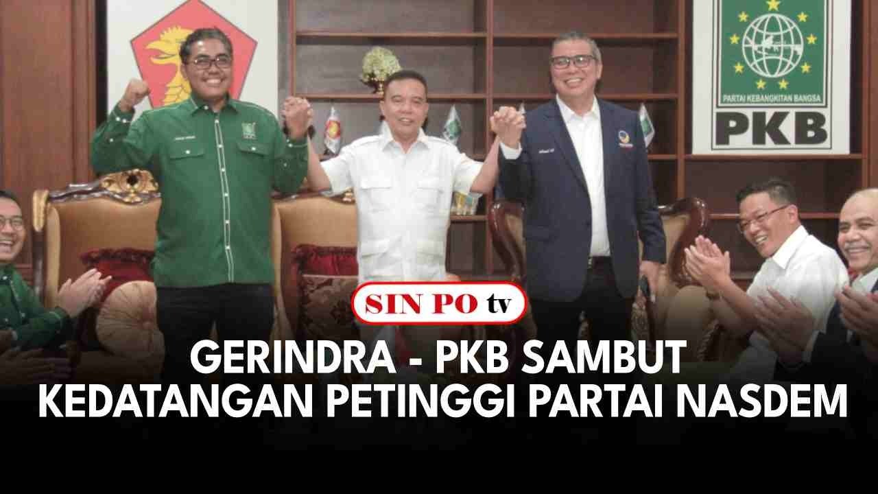 Gerindra - PKB Sambut Kedatangan Petinggi Partai Nasdem