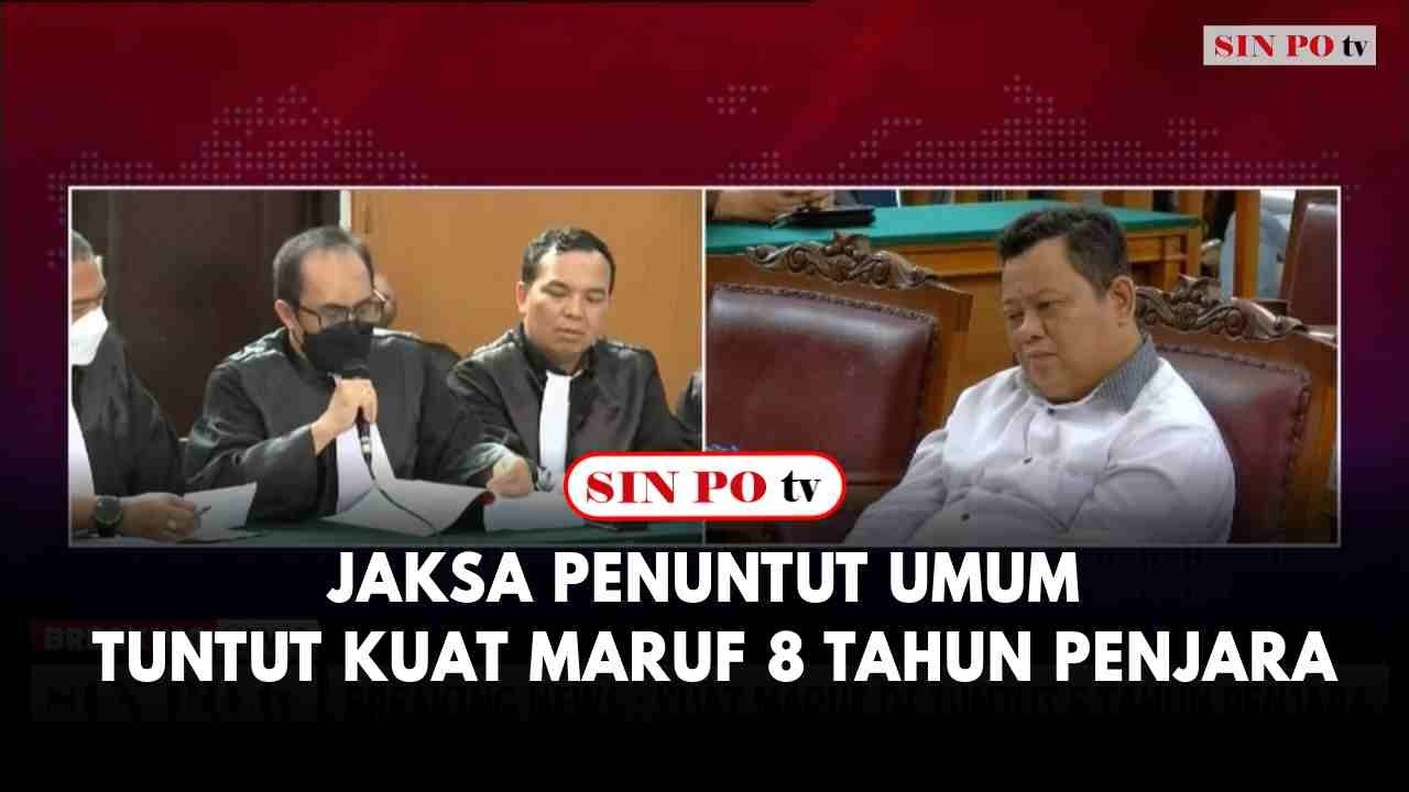 Jaksa Penuntut Umum Tuntut Kuat Maruf 8 Tahun Penjara