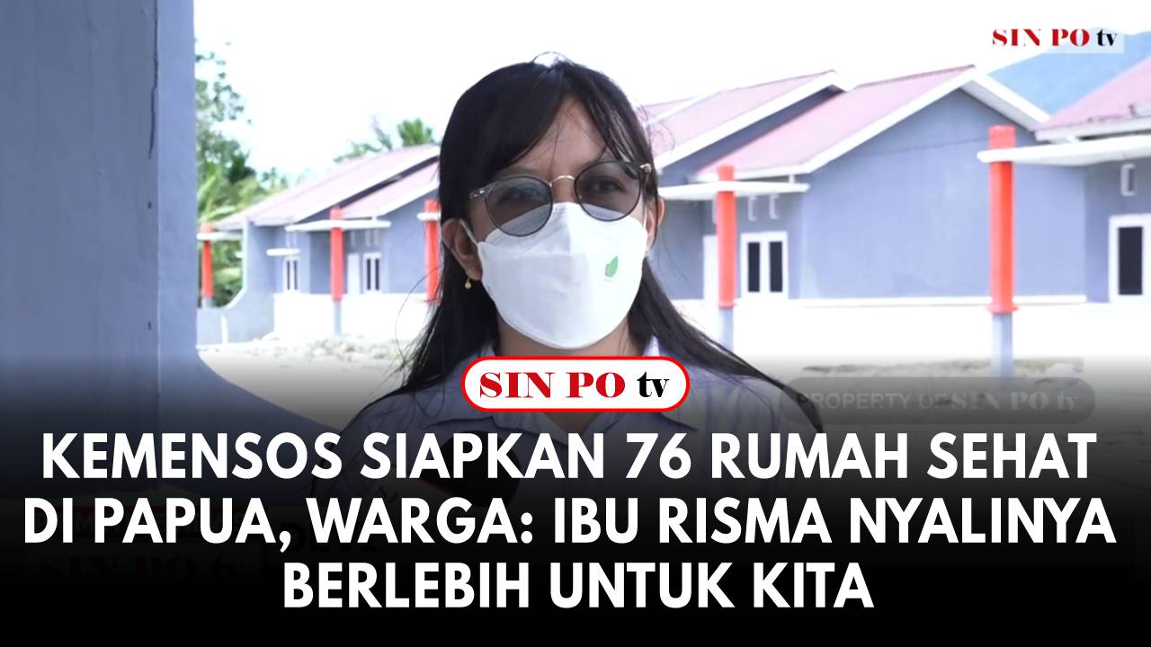 Kemensos Siapkan 76 Rumah Sehat di Papua