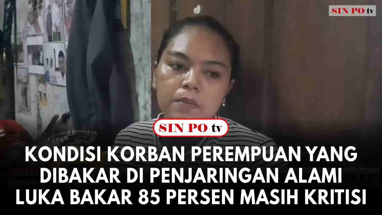 Kondisi Korban Perempuan Yang Dibakar Di Penjaringan Alami Luka Bakar 85 Persen Masih Kritisi