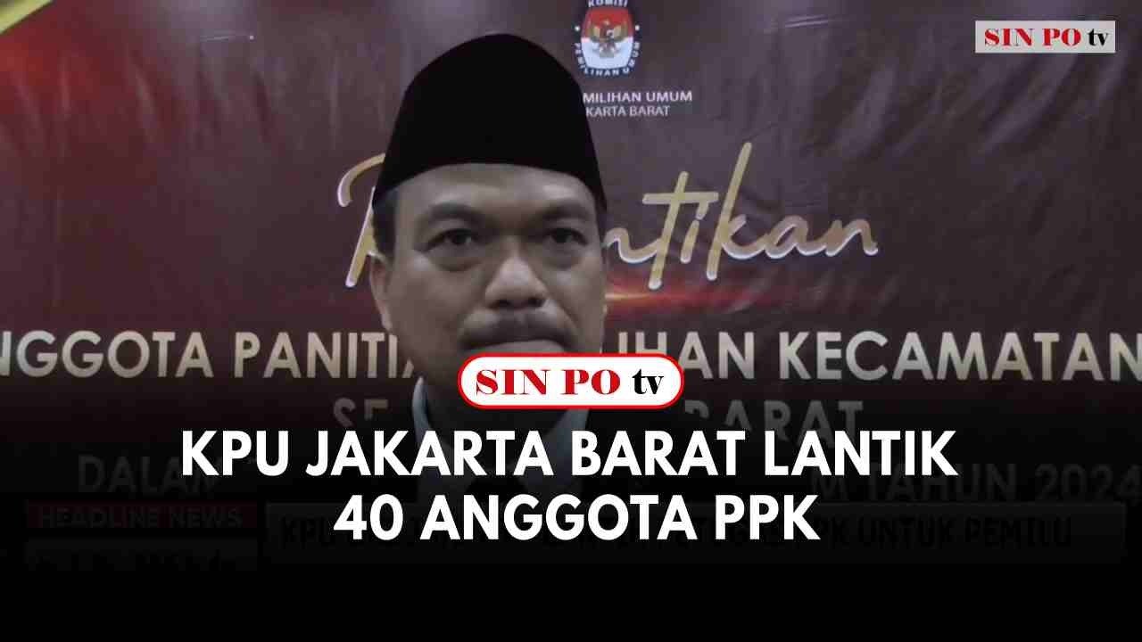 KPU Jakarta Barat Lantik 40 Anggota PPK