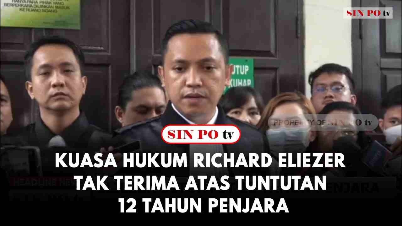 Kuasa Hukum Richard Eliezer Tak Terima Atas Tuntutan 12 Tahun Penjara