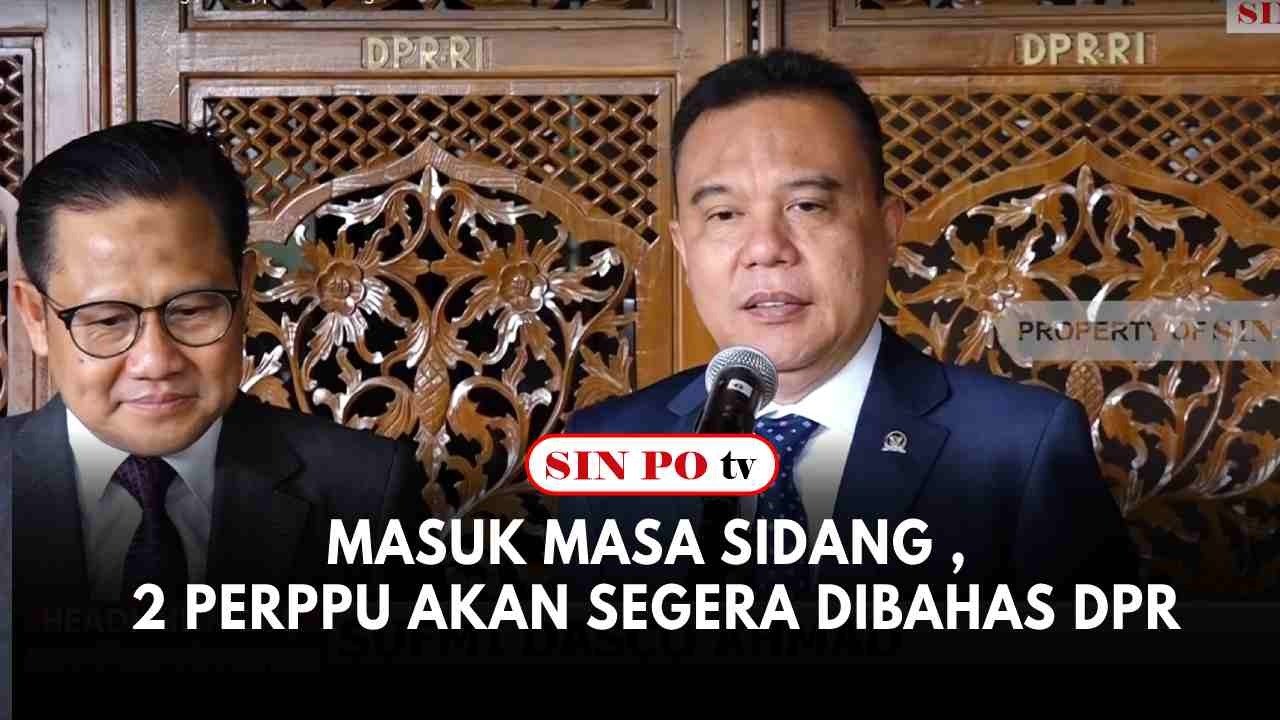 Masuk Masa Sidang , 2 Perppu Akan Segera Dibahas DPR