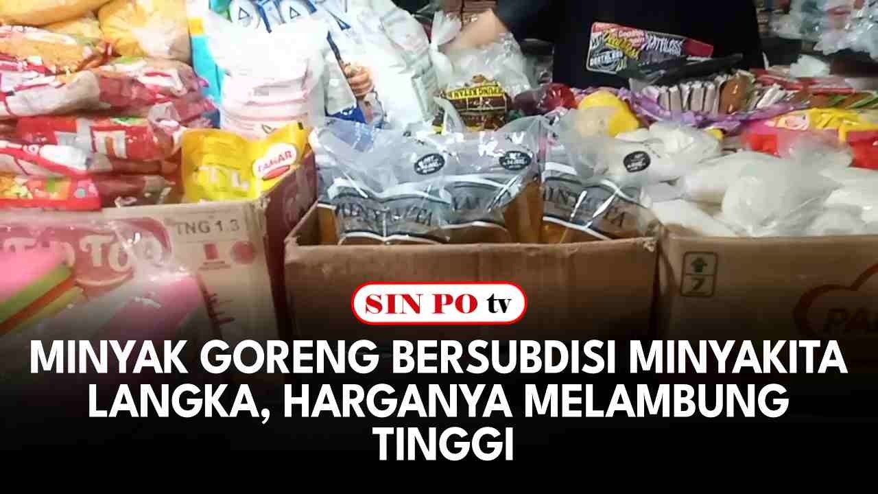 Minyak Goreng Bersubdisi Minyakita Langka, Harganya Melambung Tinggi