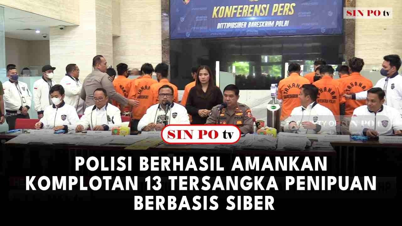 Polisi Berhasil Amankan Komplotan 13 Tersangka Penipuan Berbasis Siber