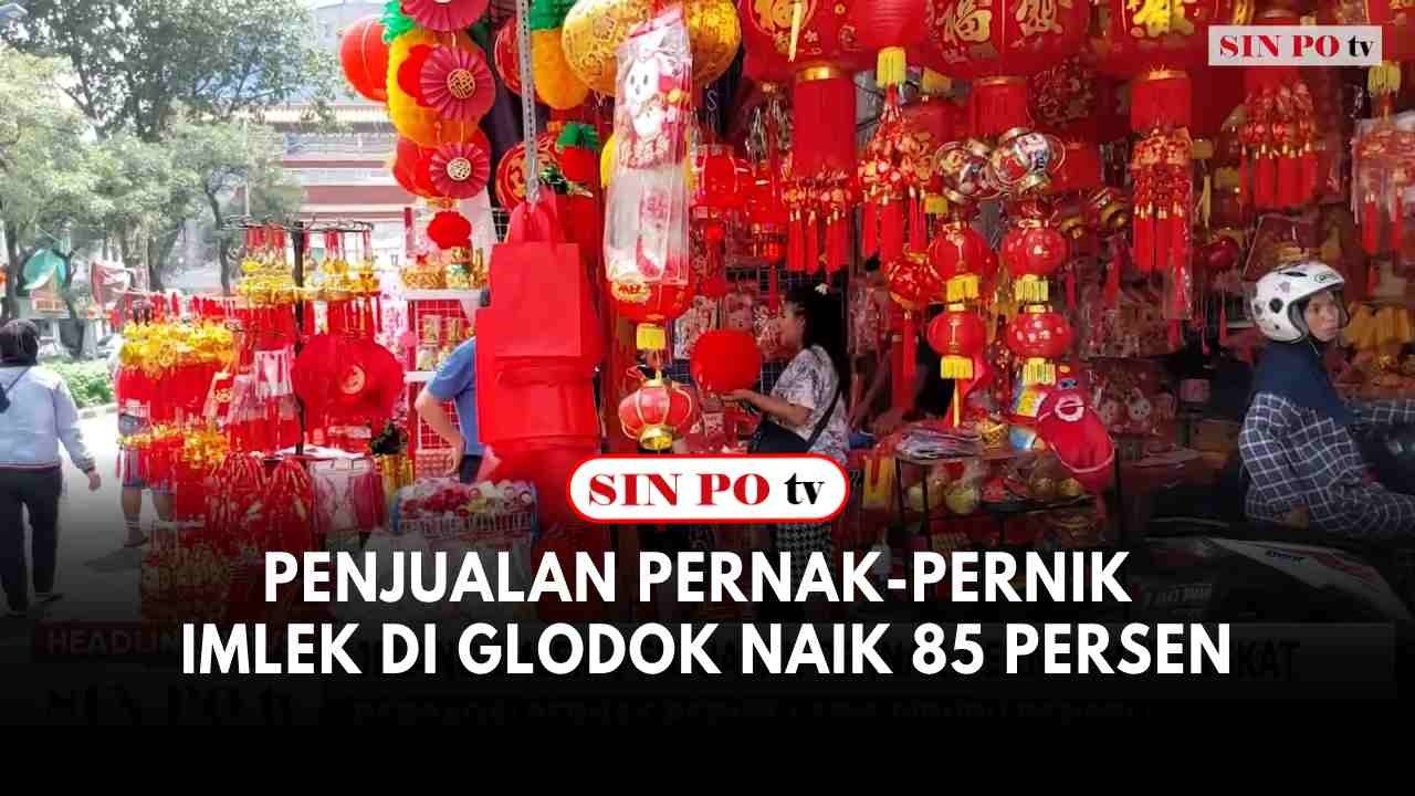 Penjualan Pernak-pernik Imlek Di Glodok Naik 85 Persen