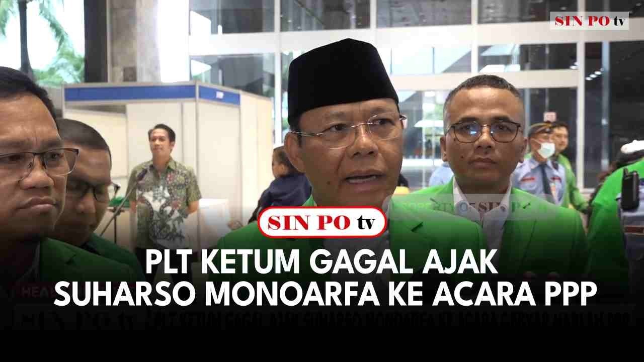 PLT Ketum Gagal Ajak Suharso Monoarfa Ke Acara PPP