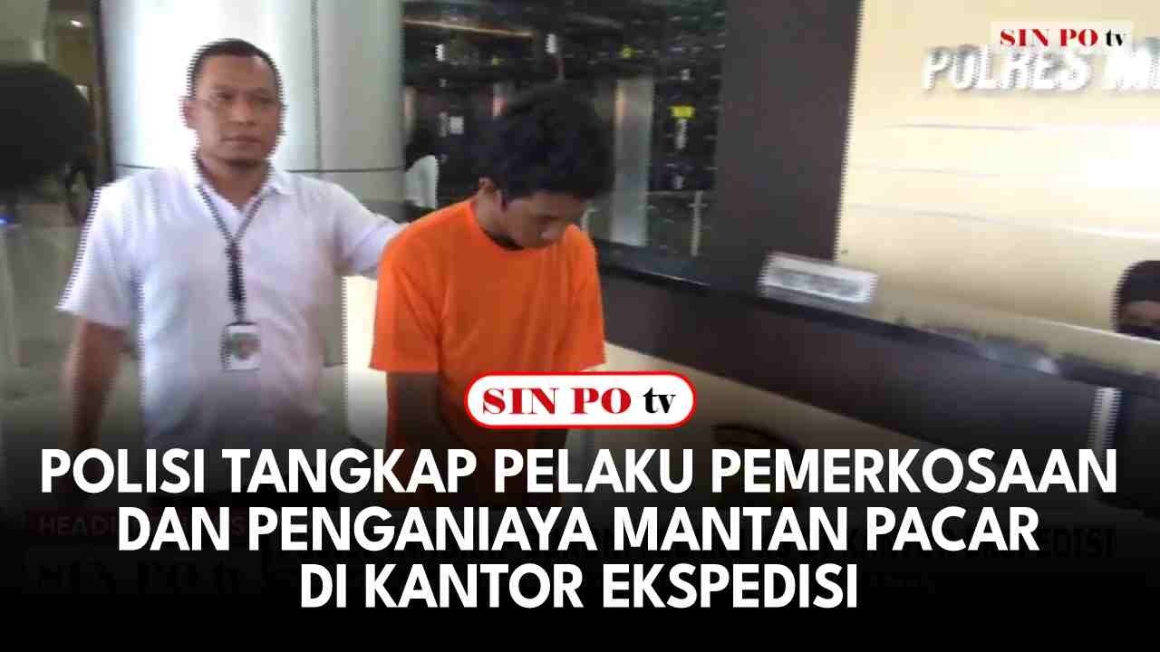 Polisi Tangkap Pelaku Pemerkosaan dan Penganiaya Mantan Pacar Di Kantor Ekspedisi