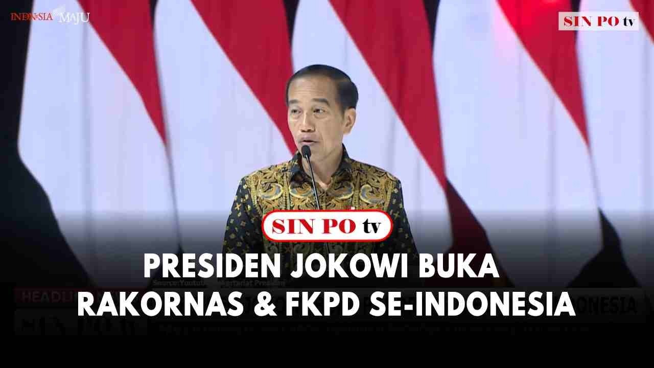 Presiden Jokowi Buka Rakornas & FKPD Se-Indonesia