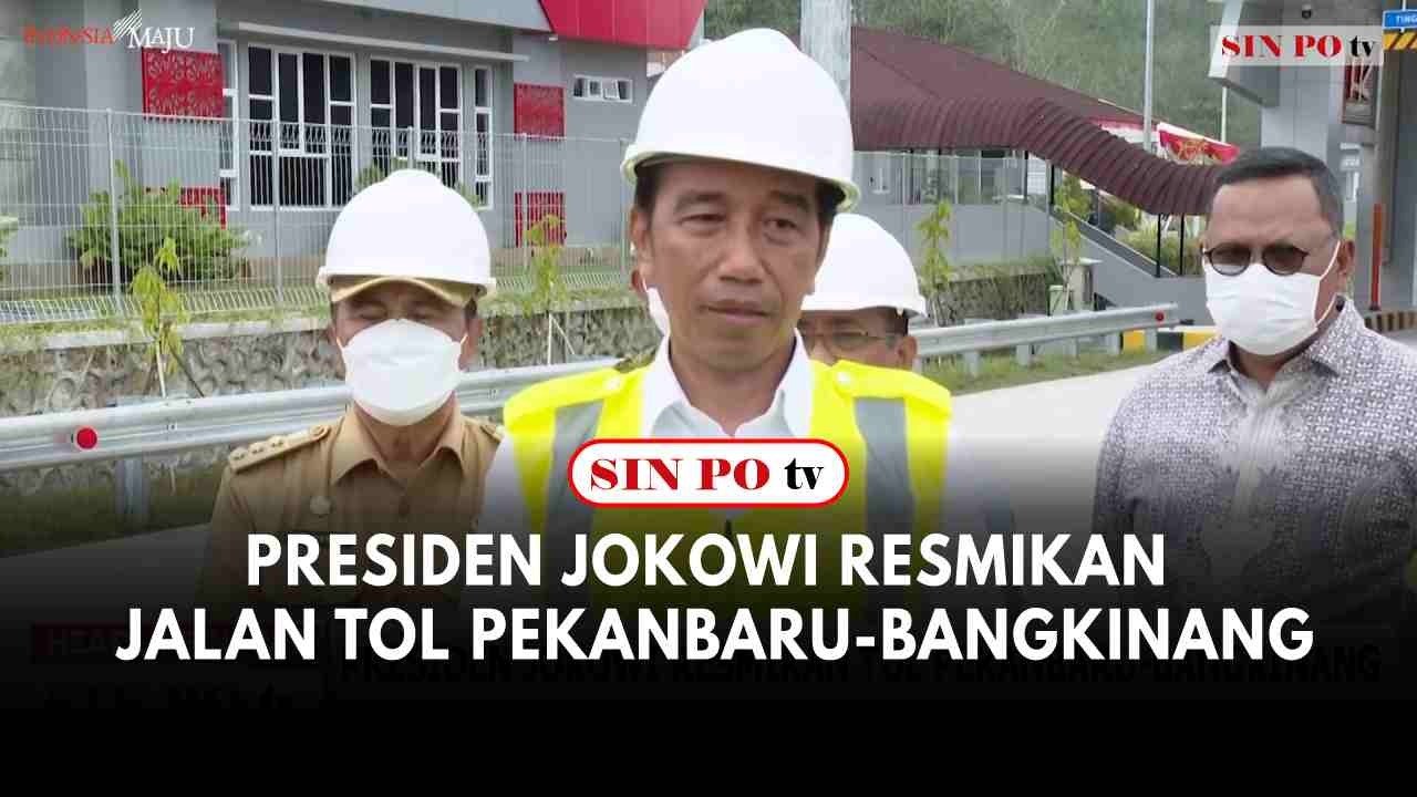 Presiden Jokowi Resmikan Jalan Tol Pekanbaru-Bangkinang