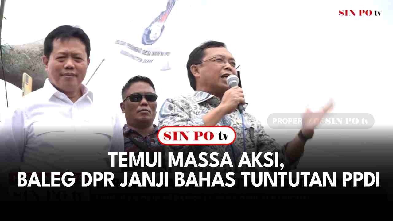 Temui Massa Aksi, Baleg DPR Janji Bahas Tuntutan PPDI