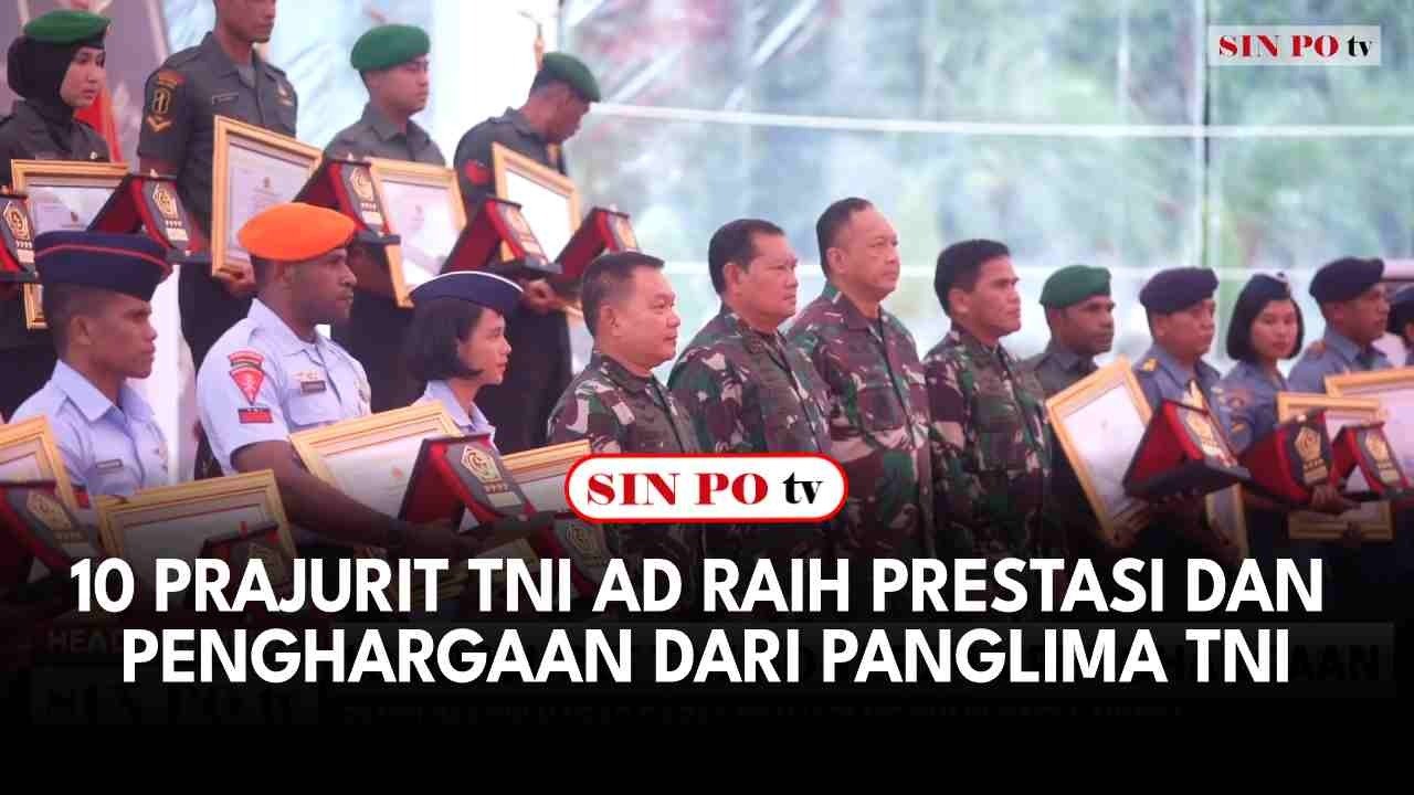 10 Prajurit TNI AD Raih Prestasi Dan Penghargaan Dari Panglima TNI