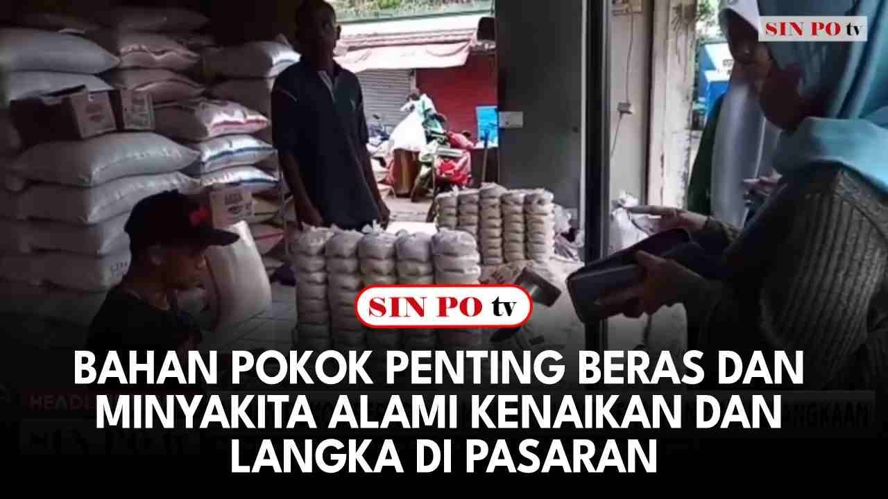 Bahan Pokok Penting Beras Dan Minyakita Alami Kenaikan Dan Langka Di Pasaran