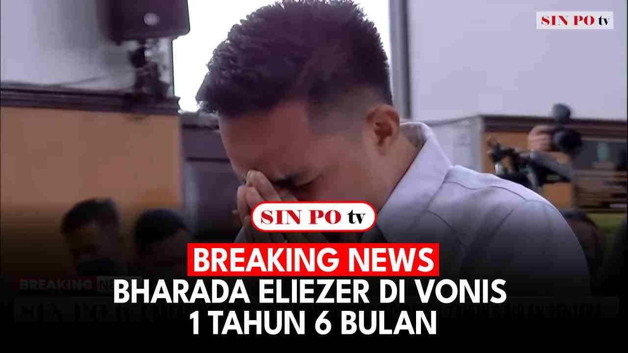 BREAKING NEWS - Bharada Eliezer Di Vonis 1 Tahun 6 Bulan