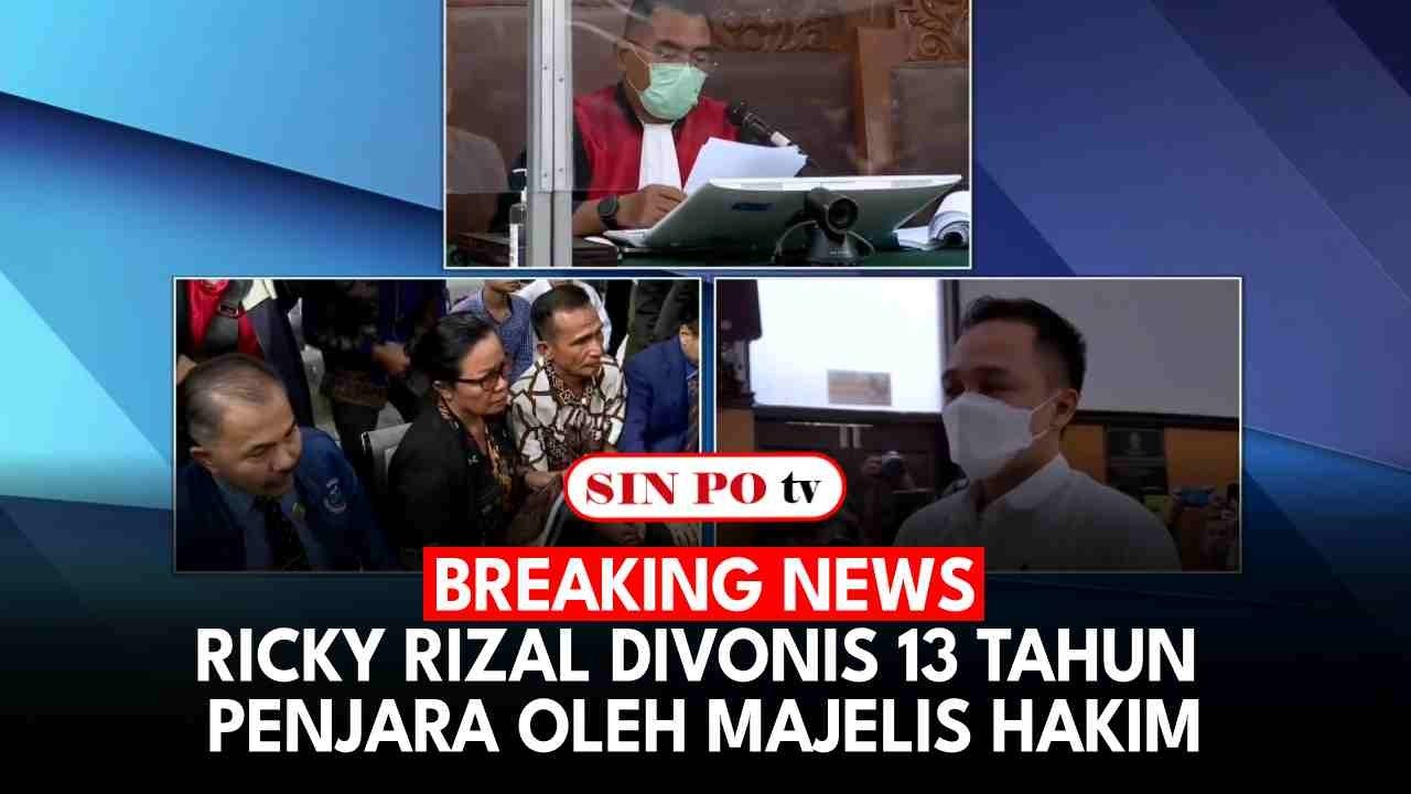 BREAKING NEWS - Ricky Rizal Divonis 13 Tahun Penjara Oleh Majelis Hakim