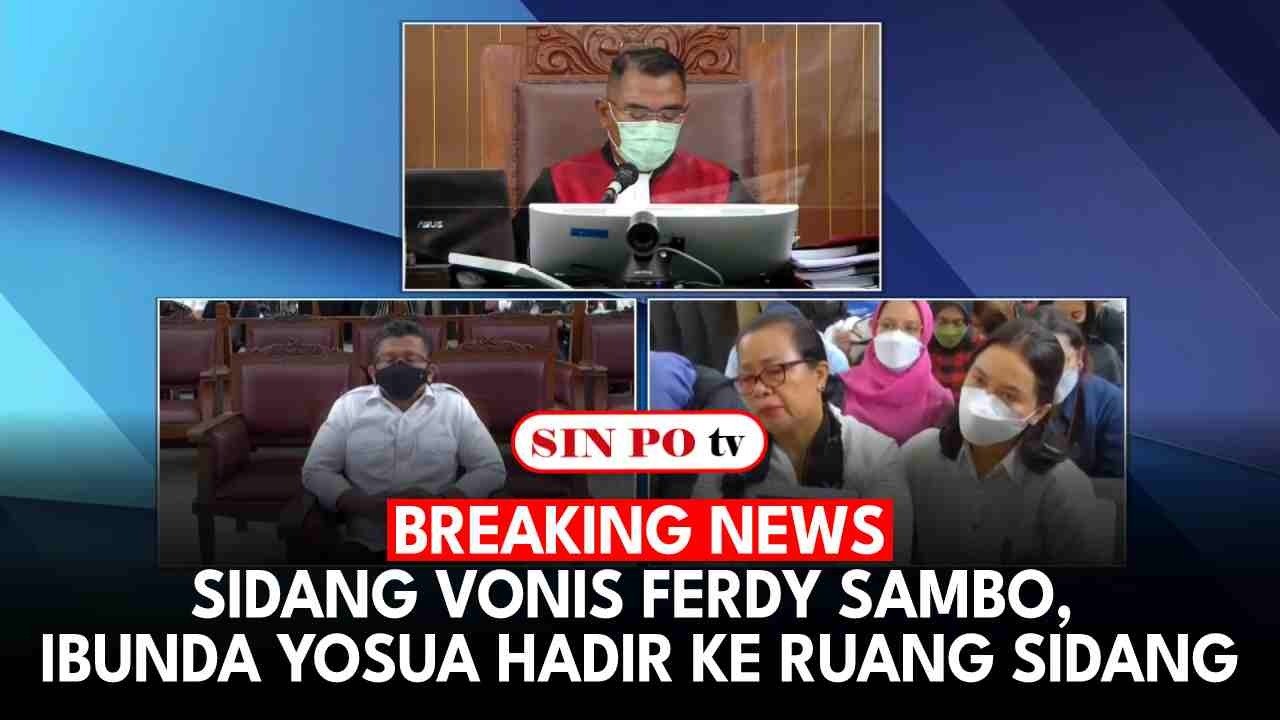 Breaking News : Sidang Vonis Ferdy Sambo, Ibunda Yosua Hadir Ke Ruang Sidang