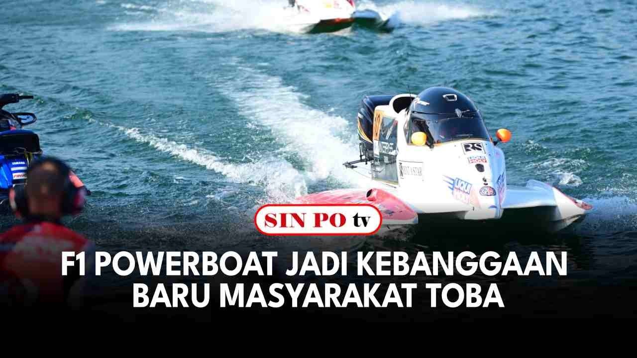 F1 PowerBoat Jadi Kebanggaan Baru Masyarakat Toba