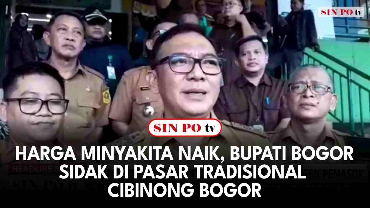 Harga Minyakita Naik, Bupati Bogor Sidak Di Pasar Tradisional Cibinong Bogor