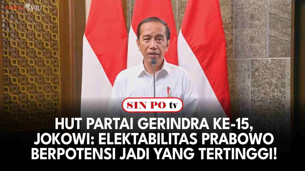 HUT Partai Gerindra Ke-15, Jokowi: Elektabilitas Prabowo Berpotensi Jadi Yang Tertinggi!